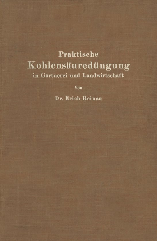 Praktische Kohlensäuredüngung in Gärtnerei und Landwirtsc ... - cover