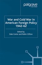 War and Cold War in American Foreign Policy 1942 62
