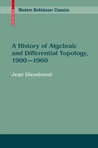 History Of Algebraic And Differential Topology, 1900-1960