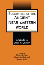 The Library of Hebrew Bible/Old Testament Studies- Boundaries of the Ancient Near Eastern World