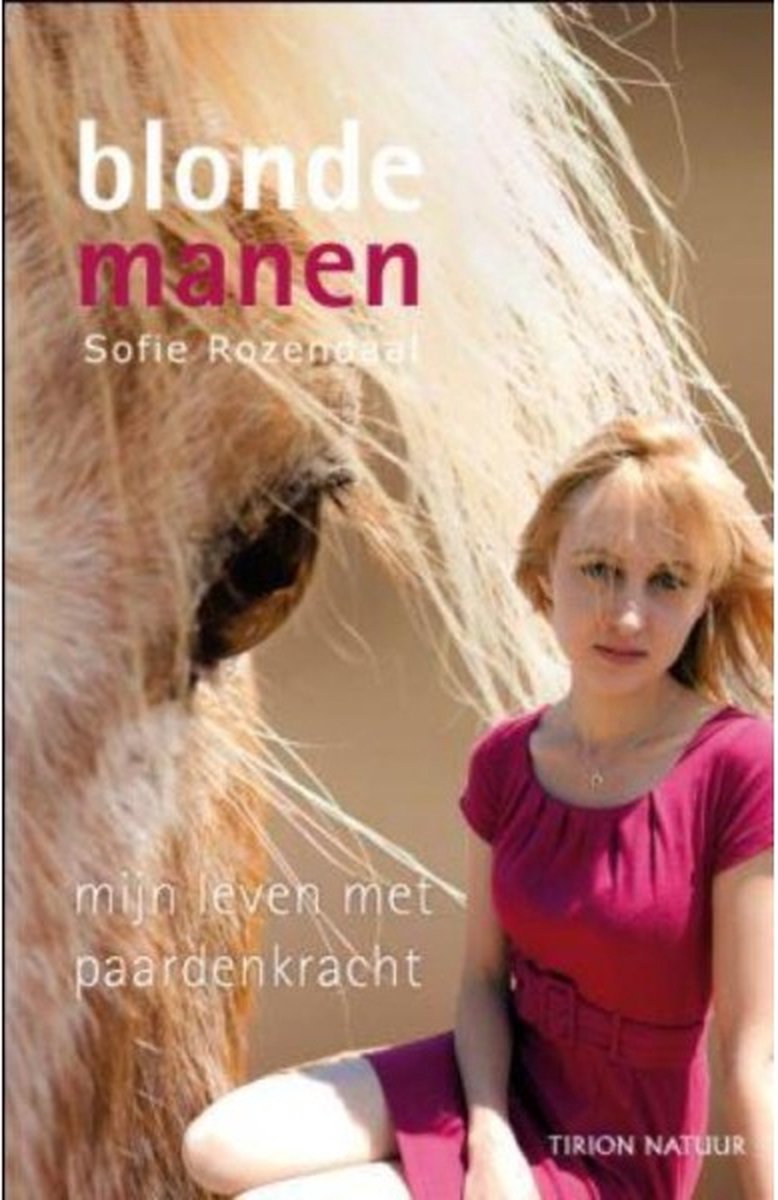 Blonde Manen - mijn leven met paardenkracht - Sofie Rozendaal