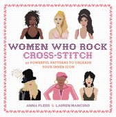 Women Who Rock CrossStitch 30 Powerful Patterns to Unleash Your Inner Icon