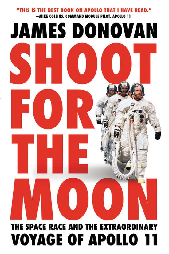 Shoot for the Moon The Space Race and the Extraordinary Voya ... - cover