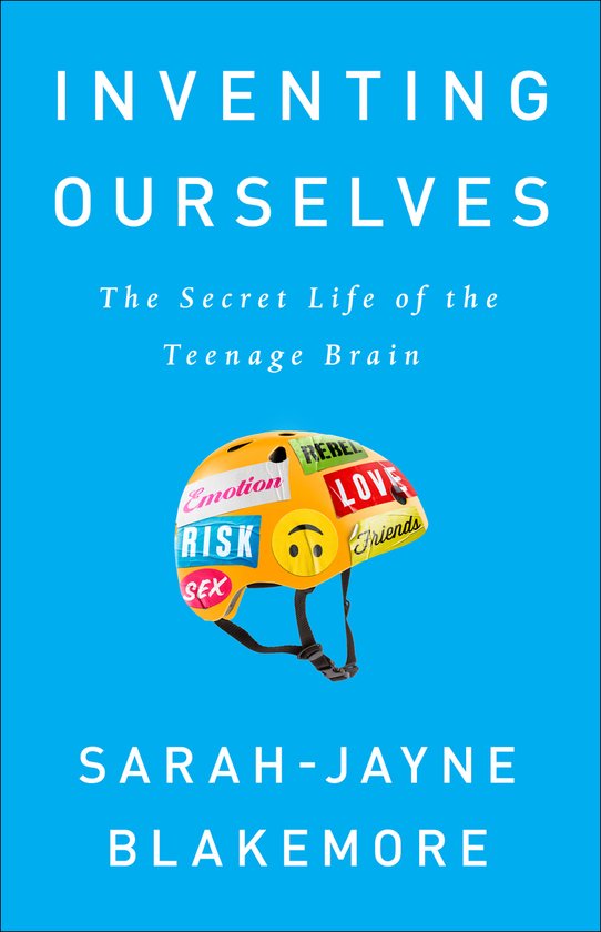 Inventing Ourselves The Secret Life of the Teenage Brain - cover