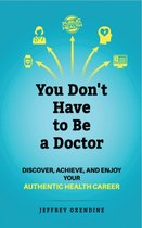 You Don't Have to Be a Doctor