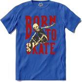 Born To Skate | Skaten - Skateboard - T-Shirt - Unisex - Royal Blue - Maat M