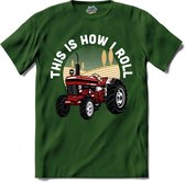 This Is How I Roll | Trekker - Tractor - Boer - T-Shirt - Unisex - Bottle Groen - Maat S