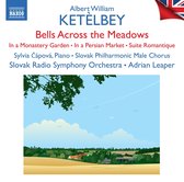 Sylvia Cápová, Slovak Philharmonic Male Chorus, Adrian Leaper - Ketèlby: Bells Across The Meadows (CD)