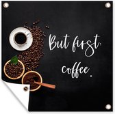 Affiche de Jardin Citations - Café - Proverbes - Mais premier café - 200x200 cm