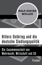 Die Zeit des Nationalsozialismus – »Schwarze Reihe« - Hitlers Ostkrieg und die deutsche Siedlungspolitik