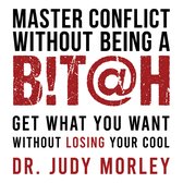 Master Conflict Without Being a Bitch