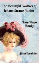 The Beautiful Waltzes of Johann Strauss Junior for Easiest Piano Book 1