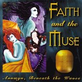 Faith And The Muse - Annwynn, Beneath The Waves (2 LP)
