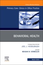 The Clinics: Internal Medicine Volume 50-1 - Behavioral Health, An Issue of Primary Care: Clinics in Office Practice, E-Book