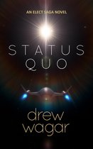 The Elect Saga : Status Quo (Book 1)