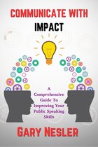 COMMUNICATE WITH IMPACT