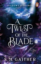 Shadows & Crowns 2 - A Twist of the Blade
