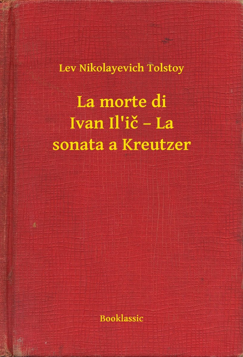 La morte di Ivan Il'ic - La sonata a Kreutzer (E-Book, EPUB)