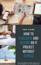 How to evaluate and secure an IT project without stress