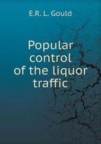 Popular control of the liquor traffic
