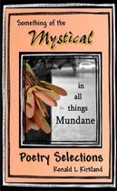 Something of the Mystical - in all things Mundane