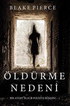 Bir Avery Black Polisiye Romanı 1 - Öldürme Nedeni (Bir Avery Black Polisiye Romanı- 1. Kitap)