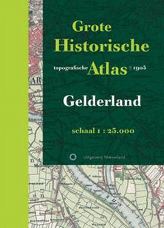 Cover van het boek 'Grote Historische topografische Atlas / Gelderland' van Huib Stam en Harry Wonink