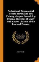 Portrait and Biographical Record of Portland and Vicinity, Oregon, Containing Original Sketches of Many Well Known Citizens of the Past and Present