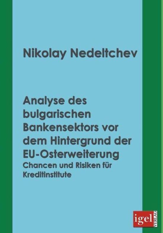 Analyse des bulgarischen Bankensektors vor dem Hintergrund der EU-Osterweiterung