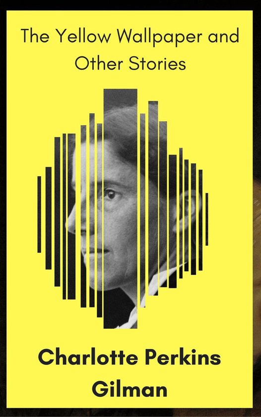 The Yellow Wallpaper and Other Stories - cover