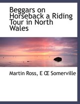 Beggars on Horseback a Riding Tour in North Wales