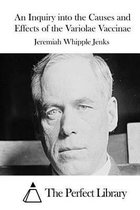 An Inquiry into the Causes and Effects of the Variolae Vaccinae
