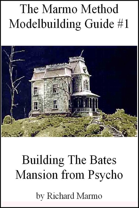The Marmo Method Modelbuilding Guide #1: Building The Bates  ... - cover