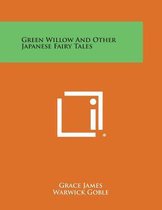 Green Willow and Other Japanese Fairy Tales