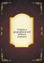 Virginia a Geographical and Political Summary