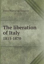 The liberation of Italy 1815-1870