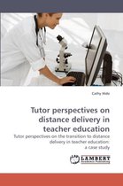 Tutor perspectives on distance delivery in teacher education