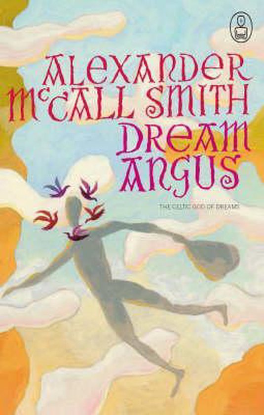Boek 'Dream Angus' van Alexander McCall Smith, met een illustratie van een grijze figuur die door de lucht vliegt, omringd door kleurrijke vogels en wolken.