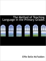 The Method of Teaching Language in the Primary Grades