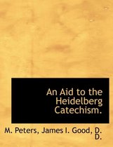 An Aid to the Heidelberg Catechism.