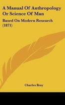 A Manual of Anthropology or Science of Man