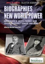 Impact on America: Collective Biographies- Biographies of the New World Power