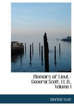 Memoirs of Lieut.-General Scott, LL.D., Volume I