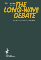 The Long-Wave Debate: Selected Papers from an IIASA (International Institute for Applied Systems Analysis) International Meeting on Long-Term Fluctuations in Economic Growth