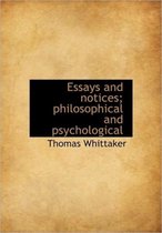 Essays and Notices; Philosophical and Psychological