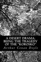 A Desert Drama; Being the Tragedy Of The  Korosko