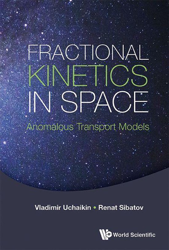 Fractional Kinetics In Space: Anomalous Transport Models - cover
