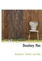 Desultory Man