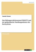 Das Zahlungsverkehrssystem TARGET2 und der geldpolitische Handlungsrahmen des Eurosystems