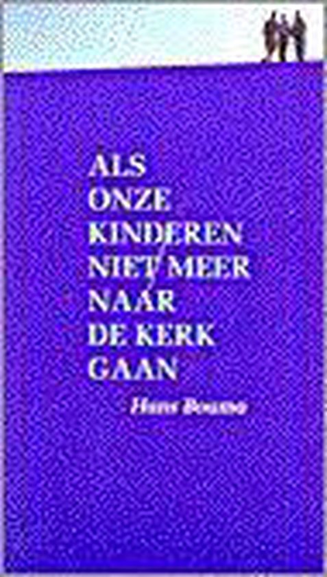 Als onze kinderen niet meer...